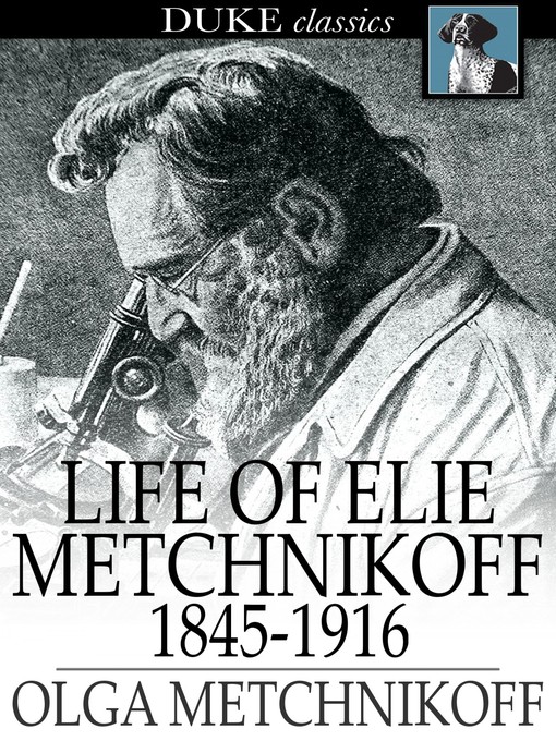 Title details for Life of Elie Metchnikoff by Olga Metchnikoff - Available